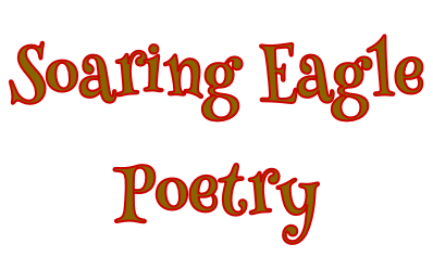 Soaring Eagle  Poetry